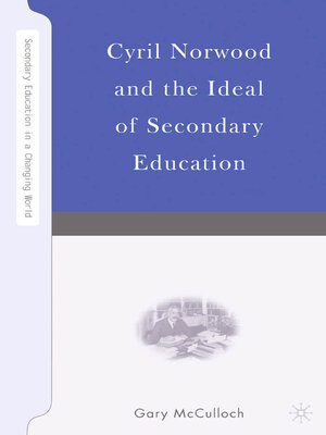 cover image of Cyril Norwood and the Ideal of Secondary Education